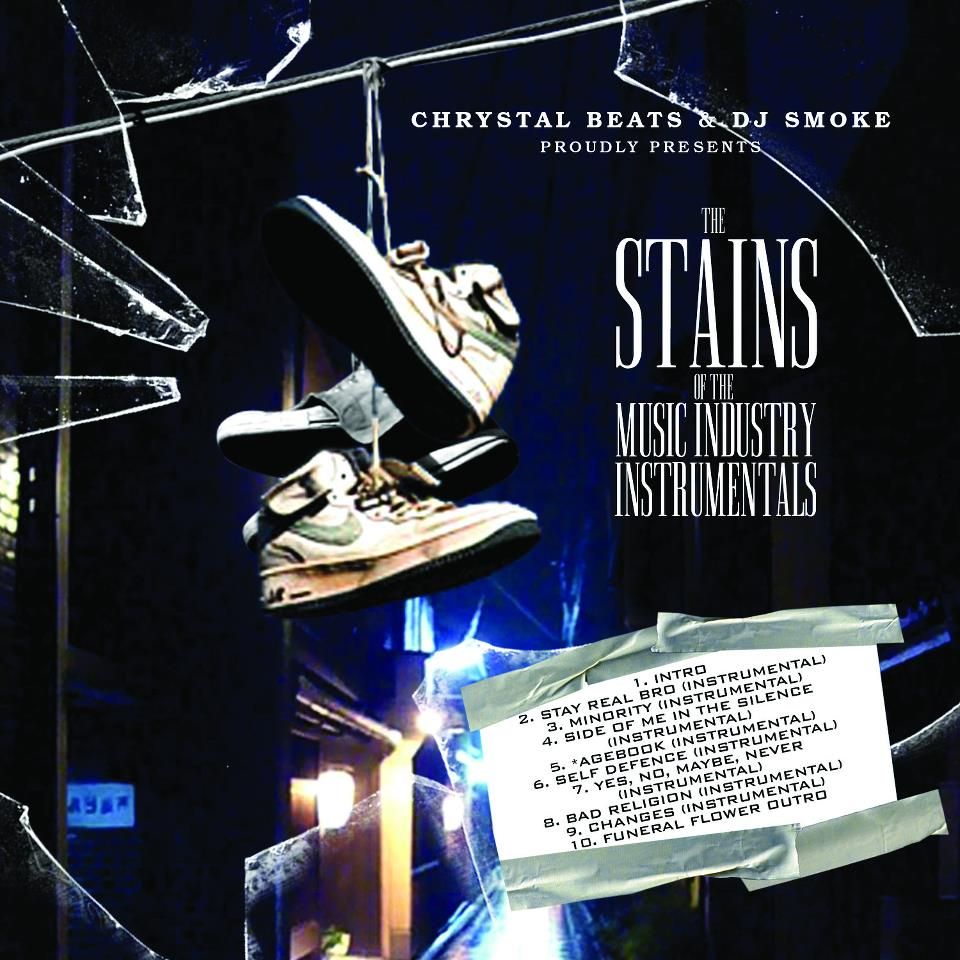 Chrystal Beats - Chrystal Beats and Dj Smoke Proudly Presents: The Stains Of The Music Industry Instrumentals