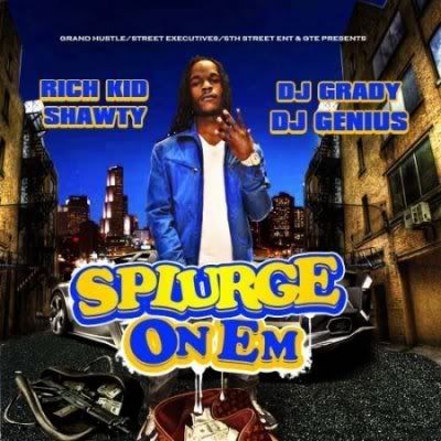 Rich Kid Shawty - Splurge On Em (2011)