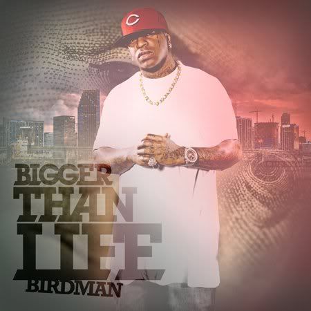 Birdman - Bigger Than Life (2011)