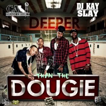 Cali Swag District - Deeper Than The Dougie (2011)