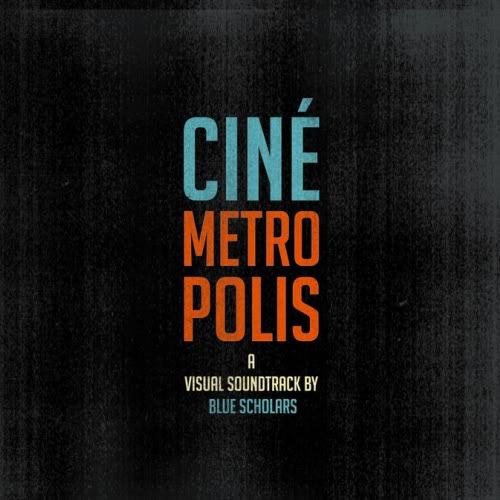 Blue Scholars - Cinemetropolis (2011)