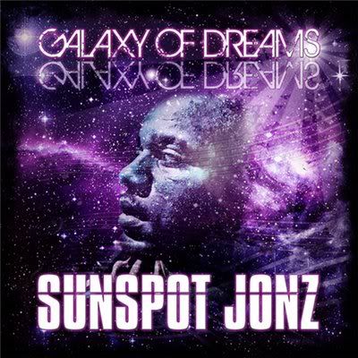 Sunspot Jonz - Galaxy Of Dreams (2011)